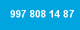 997 808 14 87